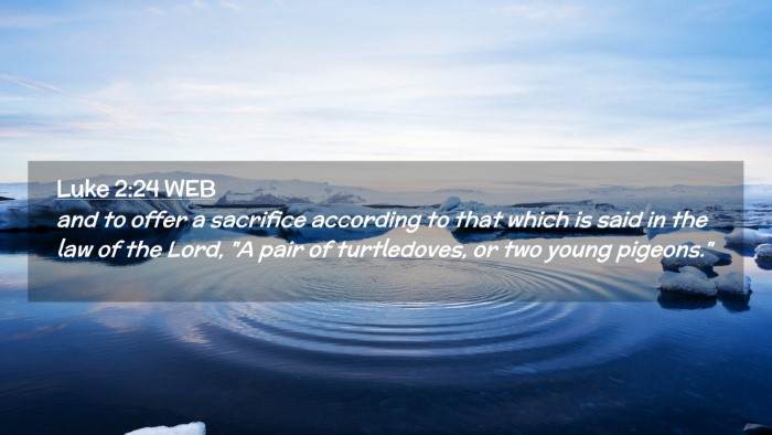 Picture 02 - Luke 2:24 WEB Desktop Wallpaper - and to offer a sacrifice according to that which - Desktop Bible Verse Wallpaper