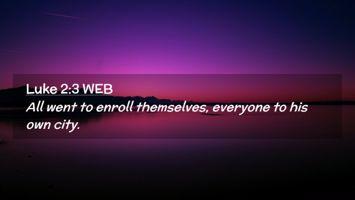 Picture 02 - Luke 2:3 WEB Desktop Wallpaper - All went to enroll themselves, everyone to his - Desktop Bible Verse Wallpaper