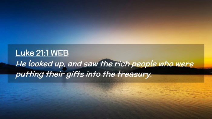 Picture 02 - Luke 21:1 WEB Desktop Wallpaper - He looked up, and saw the rich people who were - Desktop Bible Verse Wallpaper