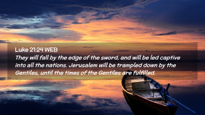 Picture 02 - Luke 21:24 WEB Desktop Wallpaper - They will fall by the edge of the sword, and will - Desktop Bible Verse Wallpaper
