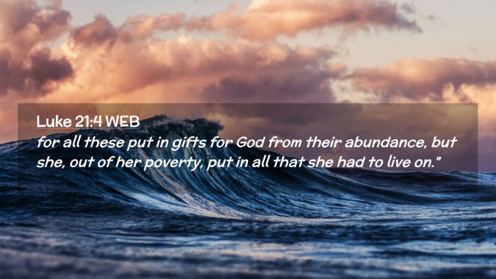 Picture 02 - Luke 21:4 WEB Desktop Wallpaper - for all these put in gifts for God from their - Desktop Bible Verse Wallpaper