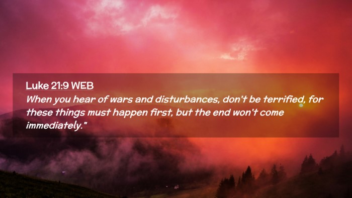 Picture 02 - Luke 21:9 WEB Desktop Wallpaper - When you hear of wars and disturbances, don't be - Desktop Bible Verse Wallpaper