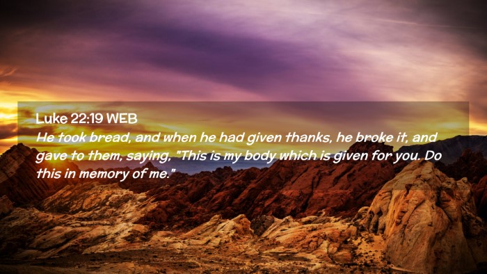 Picture 02 - Luke 22:19 WEB Desktop Wallpaper - He took bread, and when he had given thanks, he - Desktop Bible Verse Wallpaper
