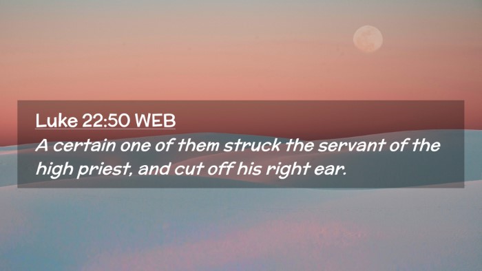 Picture 02 - Luke 22:50 WEB Desktop Wallpaper - A certain one of them struck the servant of the - Desktop Bible Verse Wallpaper