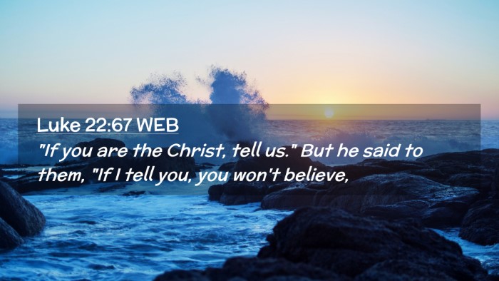 Picture 02 - Luke 22:67 WEB Desktop Wallpaper - 