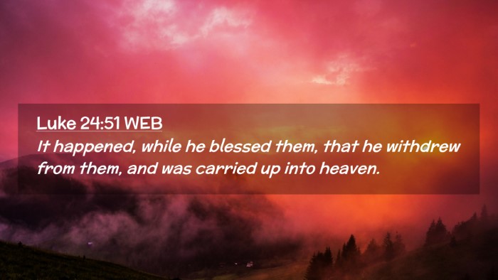 Picture 02 - Luke 24:51 WEB Desktop Wallpaper - It happened, while he blessed them, that he - Desktop Bible Verse Wallpaper