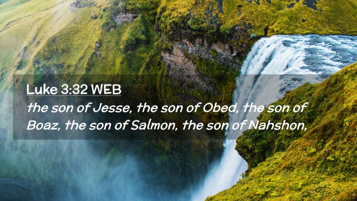 Picture 02 - Luke 3:32 WEB Desktop Wallpaper - the son of Jesse, the son of Obed, the son of - Desktop Bible Verse Wallpaper