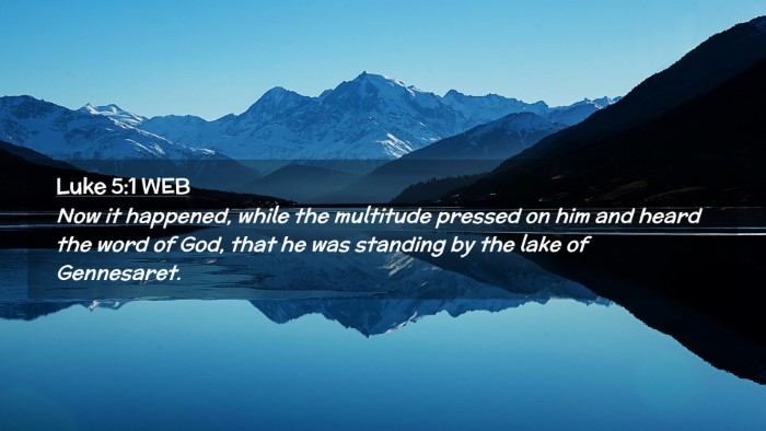 Picture 02 - Luke 5:1 WEB Desktop Wallpaper - Now it happened, while the multitude pressed on - Desktop Bible Verse Wallpaper