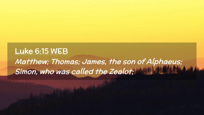 Picture 02 - Luke 6:15 WEB Desktop Wallpaper - Matthew; Thomas; James, the son of Alphaeus; - Desktop Bible Verse Wallpaper