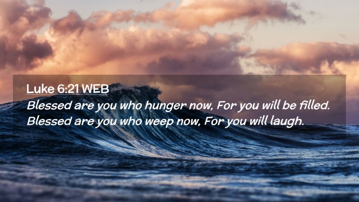Picture 02 - Luke 6:21 WEB Desktop Wallpaper - Blessed are you who hunger now, For you will be - Desktop Bible Verse Wallpaper