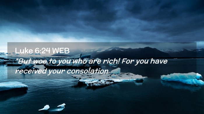 Picture 02 - Luke 6:24 WEB Desktop Wallpaper - 