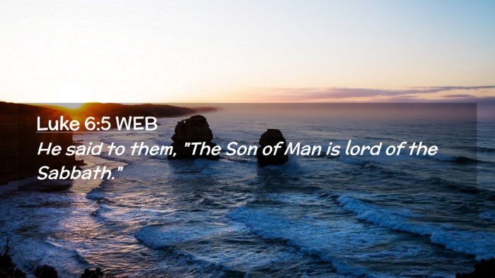 Picture 02 - Luke 6:5 WEB Desktop Wallpaper - He said to them, 