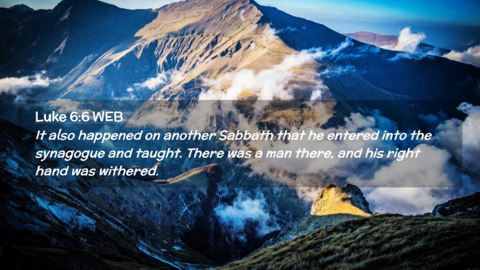 Picture 02 - Luke 6:6 WEB Desktop Wallpaper - It also happened on another Sabbath that he - Desktop Bible Verse Wallpaper