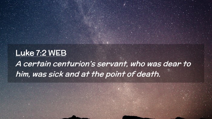 Picture 02 - Luke 7:2 WEB Desktop Wallpaper - A certain centurion's servant, who was dear to - Desktop Bible Verse Wallpaper