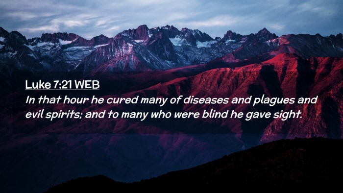 Picture 02 - Luke 7:21 WEB Desktop Wallpaper - In that hour he cured many of diseases and - Desktop Bible Verse Wallpaper