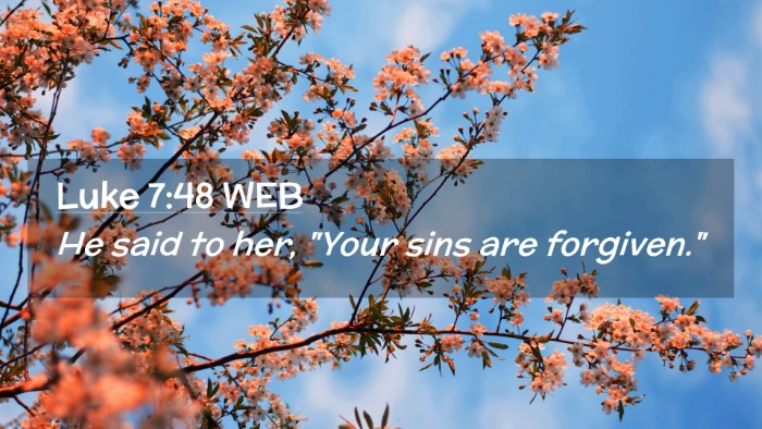 Picture 02 - Luke 7:48 WEB Desktop Wallpaper - He said to her, 