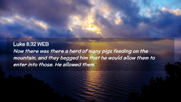 Picture 02 - Luke 8:32 WEB Desktop Wallpaper - Now there was there a herd of many pigs feeding - Desktop Bible Verse Wallpaper