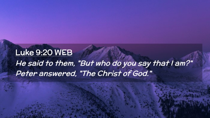 Picture 02 - Luke 9:20 WEB Desktop Wallpaper - He said to them, 