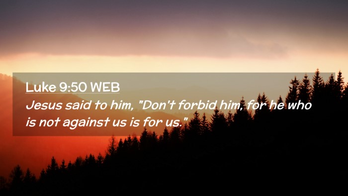 Picture 02 - Luke 9:50 WEB Desktop Wallpaper - Jesus said to him, 