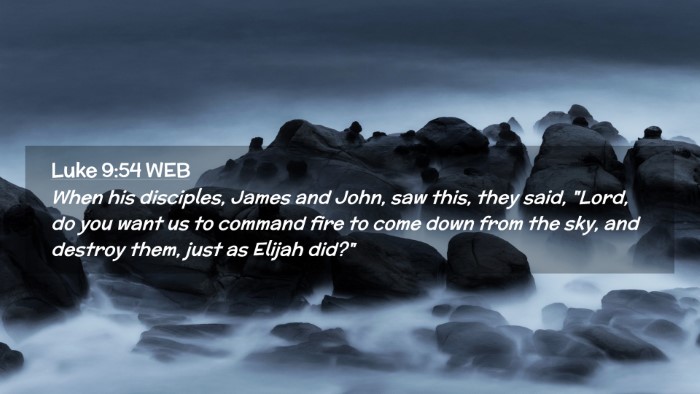 Picture 02 - Luke 9:54 WEB Desktop Wallpaper - When his disciples, James and John, saw this, - Desktop Bible Verse Wallpaper