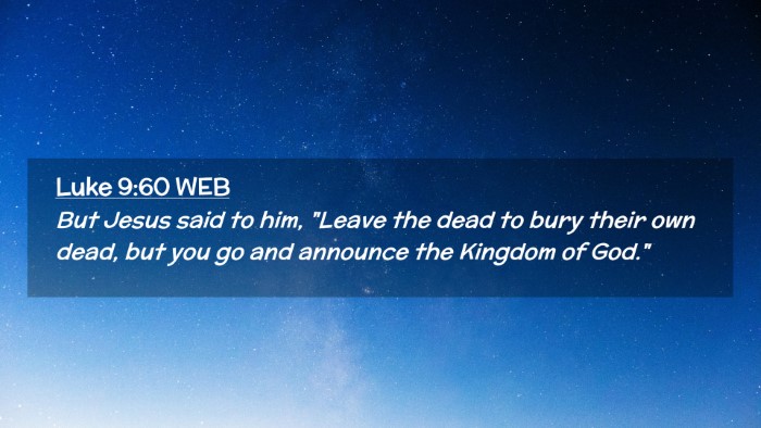 Picture 02 - Luke 9:60 WEB Desktop Wallpaper - But Jesus said to him, 