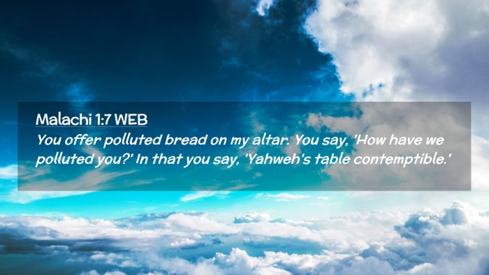 Picture 02 - Malachi 1:7 WEB Desktop Wallpaper - You offer polluted bread on my altar. You say, - Desktop Bible Verse Wallpaper