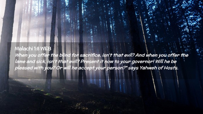 Picture 02 - Malachi 1:8 WEB Desktop Wallpaper - When you offer the blind for sacrifice, isn't - Desktop Bible Verse Wallpaper