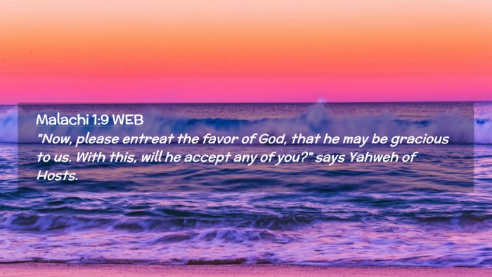 Picture 02 - Malachi 1:9 WEB Desktop Wallpaper - 