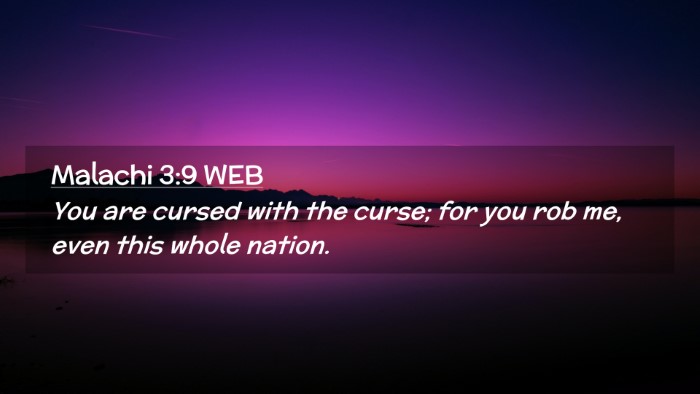 Picture 02 - Malachi 3:9 WEB Desktop Wallpaper - You are cursed with the curse; for you rob me, - Desktop Bible Verse Wallpaper