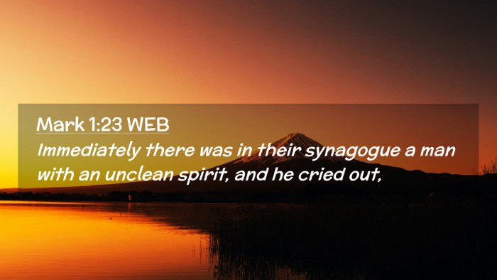 Picture 02 - Mark 1:23 WEB Desktop Wallpaper - Immediately there was in their synagogue a man - Desktop Bible Verse Wallpaper