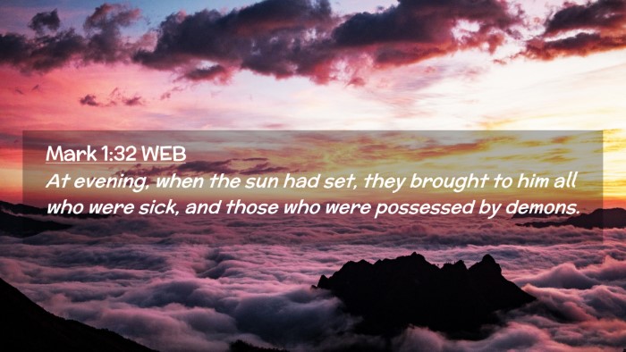 Picture 02 - Mark 1:32 WEB Desktop Wallpaper - At evening, when the sun had set, they brought to - Desktop Bible Verse Wallpaper