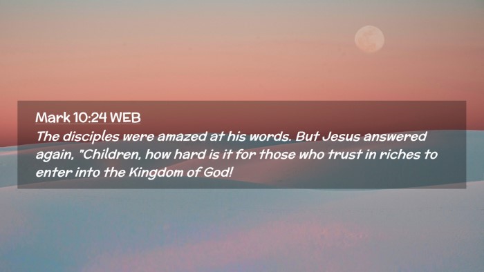 Picture 02 - Mark 10:24 WEB Desktop Wallpaper - The disciples were amazed at his words. But Jesus - Desktop Bible Verse Wallpaper
