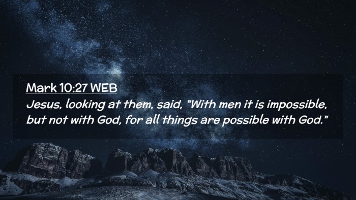 Picture 02 - Mark 10:27 WEB Desktop Wallpaper - Jesus, looking at them, said, 