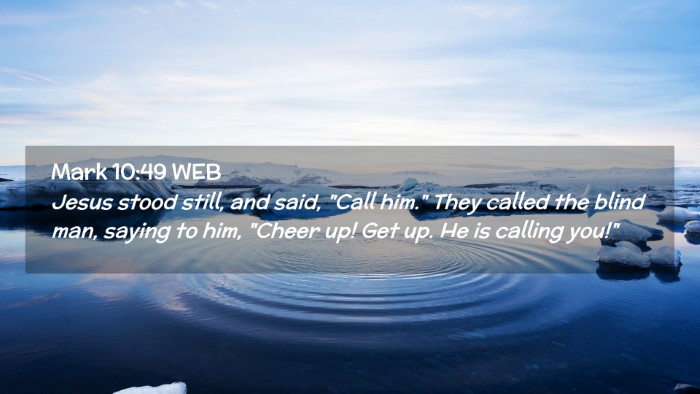 Picture 02 - Mark 10:49 WEB Desktop Wallpaper - Jesus stood still, and said, 