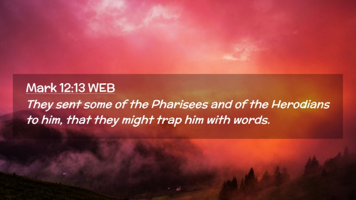 Picture 02 - Mark 12:13 WEB Desktop Wallpaper - They sent some of the Pharisees and of the - Desktop Bible Verse Wallpaper