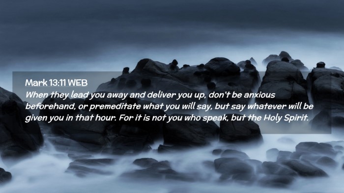 Picture 02 - Mark 13:11 WEB Desktop Wallpaper - When they lead you away and deliver you up, don't - Desktop Bible Verse Wallpaper