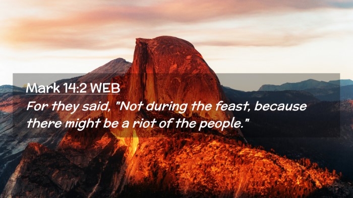 Picture 02 - Mark 14:2 WEB Desktop Wallpaper - For they said, 