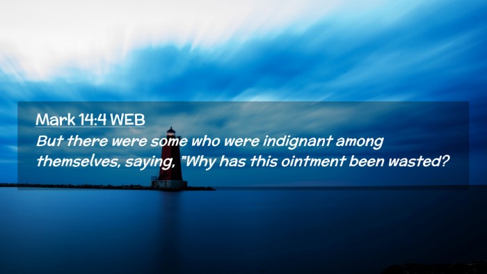 Picture 02 - Mark 14:4 WEB Desktop Wallpaper - But there were some who were indignant among - Desktop Bible Verse Wallpaper