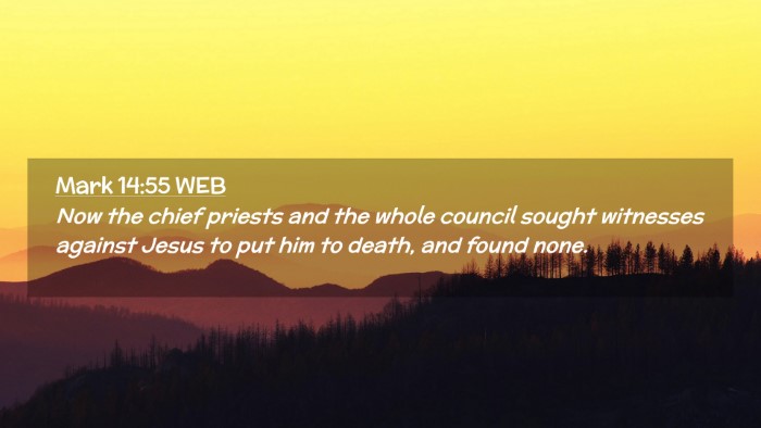 Picture 02 - Mark 14:55 WEB Desktop Wallpaper - Now the chief priests and the whole council - Desktop Bible Verse Wallpaper