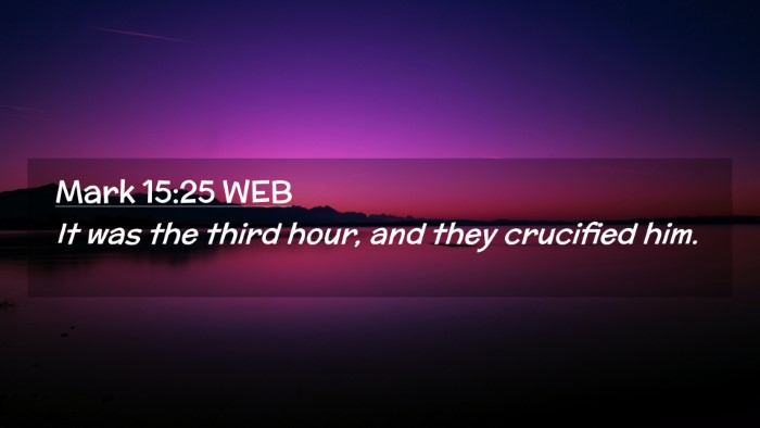 Picture 02 - Mark 15:25 WEB Desktop Wallpaper - It was the third hour, and they crucified - Desktop Bible Verse Wallpaper
