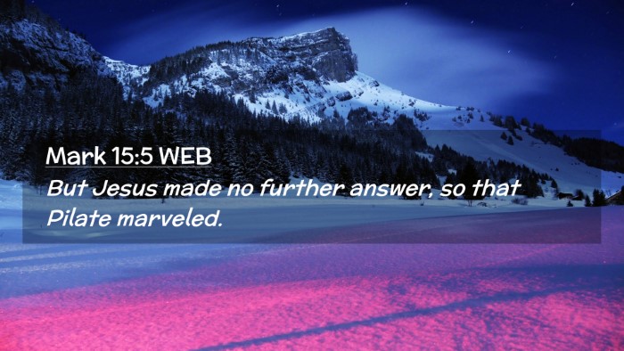 Picture 02 - Mark 15:5 WEB Desktop Wallpaper - But Jesus made no further answer, so that Pilate - Desktop Bible Verse Wallpaper