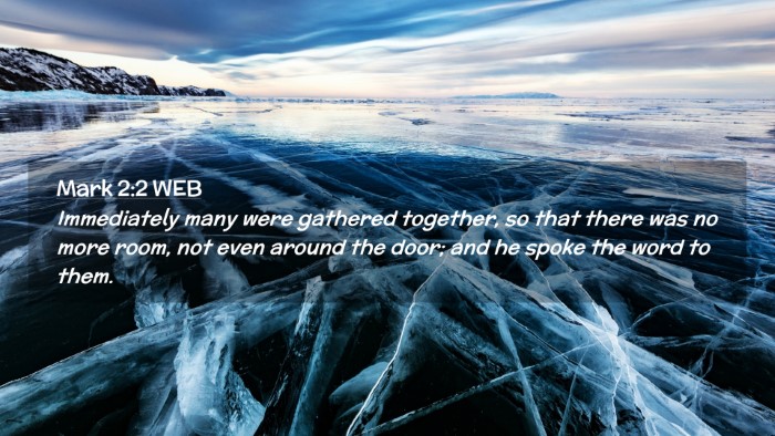 Picture 02 - Mark 2:2 WEB Desktop Wallpaper - Immediately many were gathered together, so that - Desktop Bible Verse Wallpaper