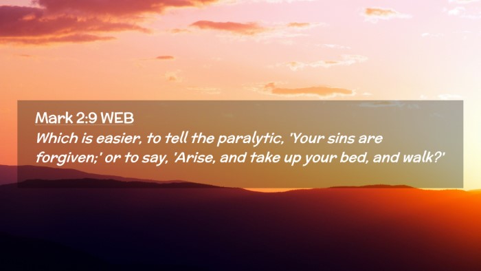 Picture 02 - Mark 2:9 WEB Desktop Wallpaper - Which is easier, to tell the paralytic, 'Your - Desktop Bible Verse Wallpaper