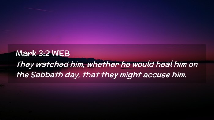 Picture 02 - Mark 3:2 WEB Desktop Wallpaper - They watched him, whether he would heal him on - Desktop Bible Verse Wallpaper