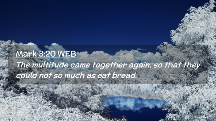 Picture 02 - Mark 3:20 WEB Desktop Wallpaper - The multitude came together again, so that they - Desktop Bible Verse Wallpaper