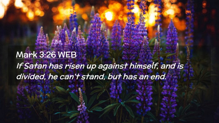 Picture 02 - Mark 3:26 WEB Desktop Wallpaper - If Satan has risen up against himself, and is - Desktop Bible Verse Wallpaper