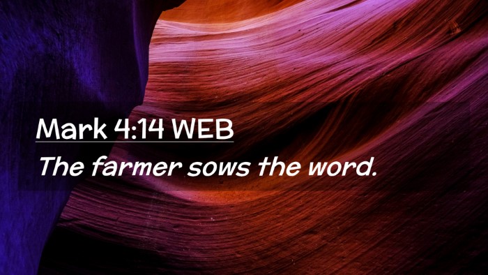 Picture 02 - Mark 4:14 WEB Desktop Wallpaper - The farmer sows the - Desktop Bible Verse Wallpaper