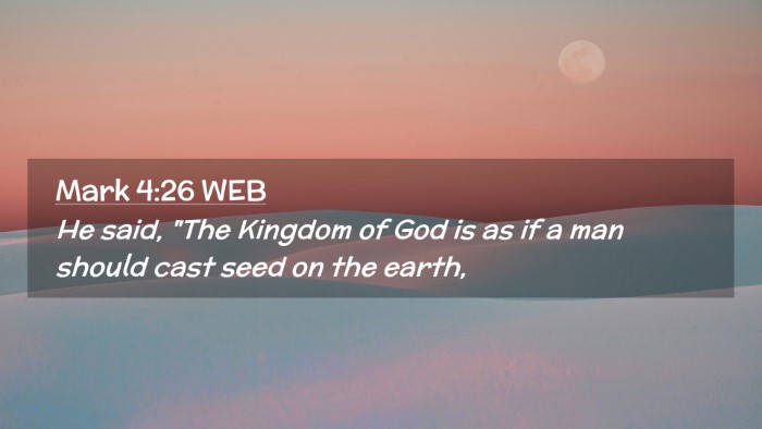 Picture 02 - Mark 4:26 WEB Desktop Wallpaper - He said, 