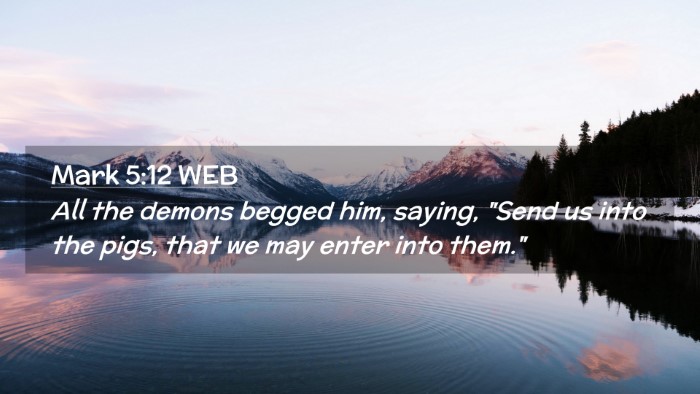 Picture 02 - Mark 5:12 WEB Desktop Wallpaper - All the demons begged him, saying, 