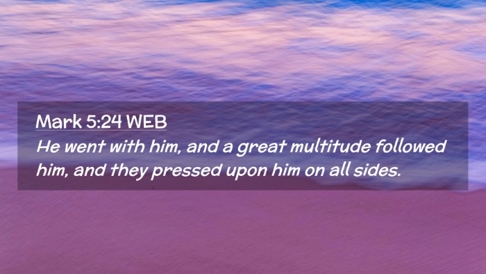 Picture 02 - Mark 5:24 WEB Desktop Wallpaper - He went with him, and a great multitude followed - Desktop Bible Verse Wallpaper